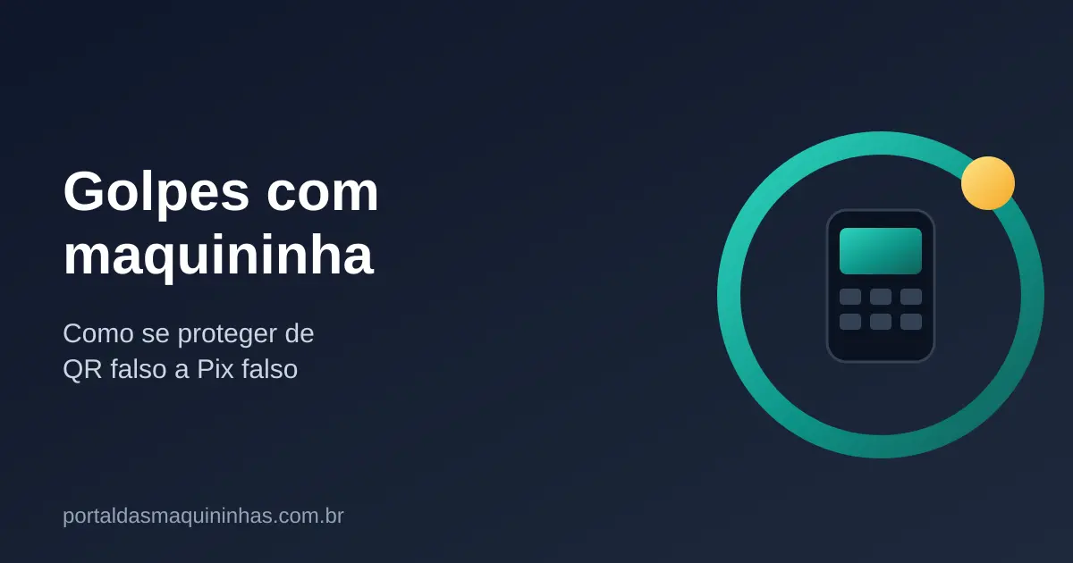 Golpes com Maquininha: Como Se Proteger
